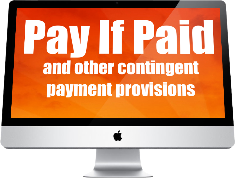 Pay If Paid and Other Contingent Payment Provisions